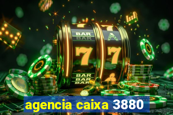 agencia caixa 3880